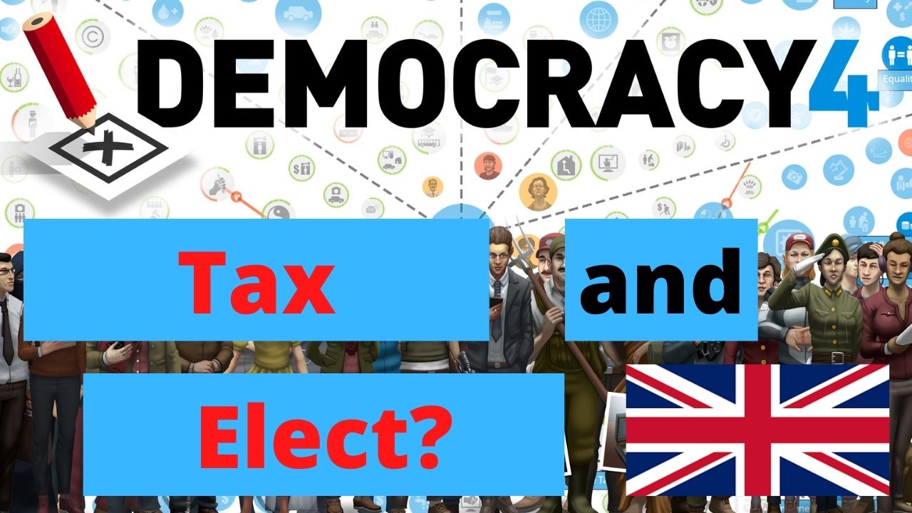 Democracy 4 - Tax and Elect?