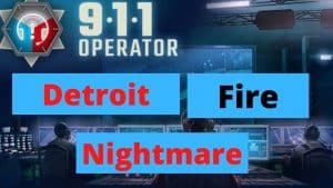 911 Operator - Detroit Fire NIGHTMARE