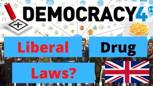 Democracy 4 - Liberal Drug Laws? (UK)