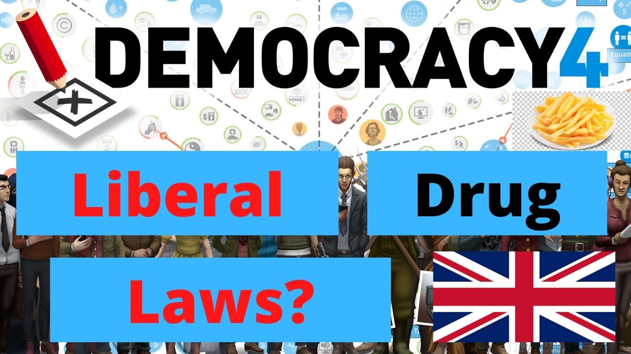 Democracy 4 - Liberal Drug Laws? (UK)