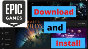 Download and Install Epic Games Launcher