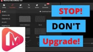 STOP! DON'T UPGRADE Minitool Movie Maker!