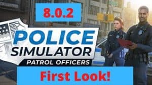 Police Simulator 8.0.2 First Look