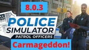 Police Simulator 8.0.3 Carmageddon!