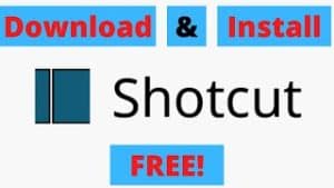 Download and Install Shotcut FREE!