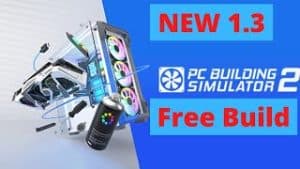 PC Building Simulator 2 - New 1.3 Free Build