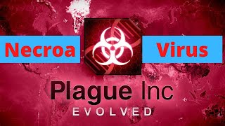 Plague Inc: Evolved - Necroa Virus