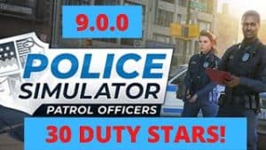 Police Simulator 9.0.0 30 DUTY STARS!